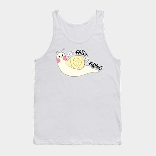 Not fast not furious, cute snail, funny quote Tank Top